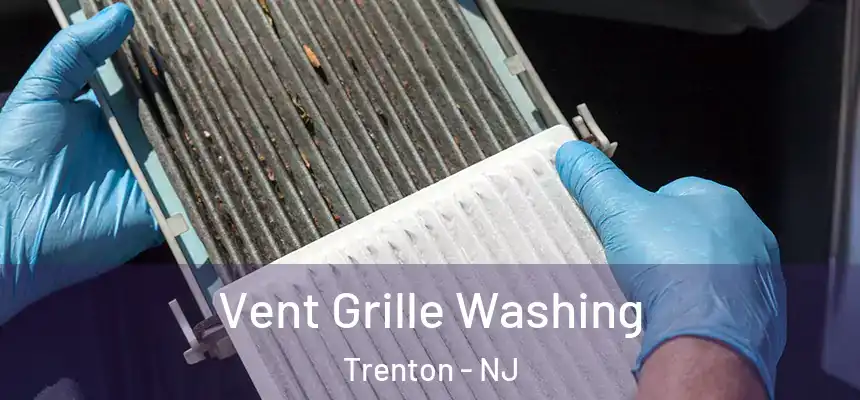  Vent Grille Washing Trenton - NJ